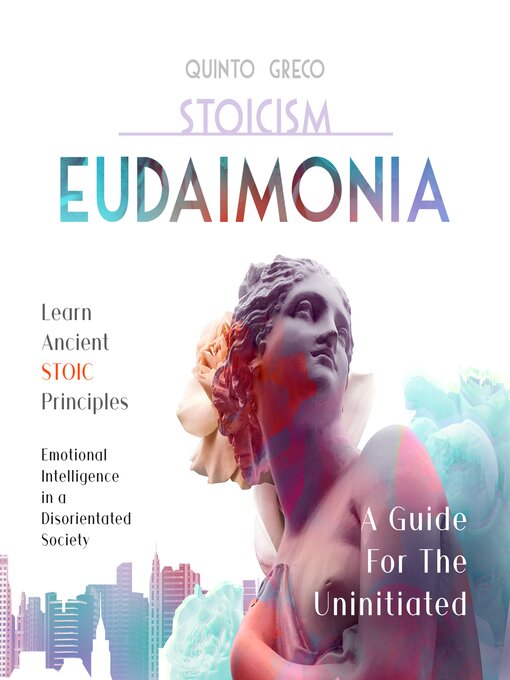 Title details for STOICISM--EUDAIMONIA by Quinto Greco - Wait list